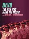 DEVO - The Men Who Make The Music / Butch Devo And The Sundance Gig 21-MVD 6055D