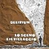 Delirium - Lo Scemo e il Villaggio (remaster) (mini-lp sleeve) 27-Vinyl Magic 145