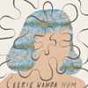Eerie Wanda - Hum vinyl lp (due to size and weight, this price for the USA only. Outside of the USA, the price will be adjusted as needed) BBIB 026 LP