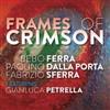 Ferra, Bebo / Paolino Dalla Porta / Fabrizio Sferra - Frames Of Crimson 05-VVJ 114CD