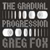 Fox, Greg - The Gradual Progression 37-RVNGL 038 CD