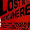 Moore, Thurston / Tom Surgal / William Winant - Lost To The City / Noise To Nowhere 34-Intakt 055