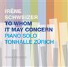 Schweizer, Irene - To Whom It May Concern 34-Intakt 200