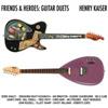 Kaiser, Henry - Friends & Heroes: Guitar Duets Fractal 2017-63