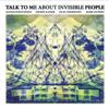 Kaiser, Henry - Talk To Me About Invisible People (artist released professional CD-R) Fractal 46000