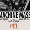 Machine Mass featuring Dave Liebman - Inti MoonJune MJR 060