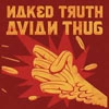 Naked Truth - Avian Thug 25-RNR-CD-057