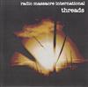 Radio Massacre International - Threads (band released CDR) NE 040
