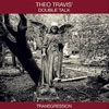 Travis, Theo / Double Talk - Transgression 23-EantCD 1052