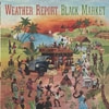 Weather Report - Black Market (Mega Blowout Sale 28-SBMK771651.2
