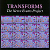 Various Artists - Transforms: The Nerve Events Project 55011