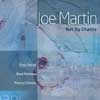 Martin, Joe - Not by Chance 17/ANZ 6001