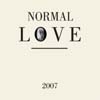 Normal Love - 2007 28/HI TWO 015