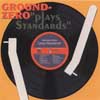 Ground Zero - Plays Standards ReR GZ3