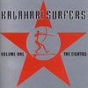 Kalahari Surfers - Volume 1 : The Eighties ReR KS1