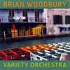 Woodbury, Brian - Variety Orchestra ReR BW1