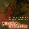 Sharp, Elliott/Zeena Parkins - Psycho-Acoustic Victo 026